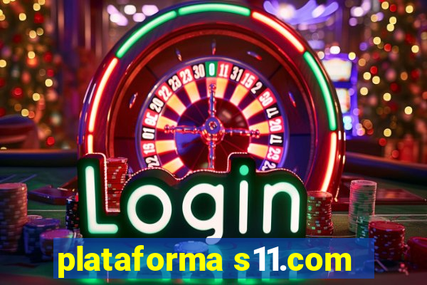 plataforma s11.com